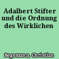 Adalbert Stifter und die Ordnung des Wirklichen