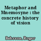 Metaphor and Mnemosyne : the concrete history of vision