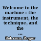 Welcome to the machine : the instrument, the technique, and the utopia in music