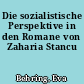 Die sozialistische Perspektive in den Romane von Zaharia Stancu