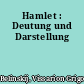 Hamlet : Deutung und Darstellung