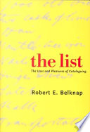 The list : the uses and pleasures of cataloguing