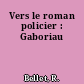 Vers le roman policier : Gaboriau