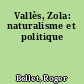 Vallès, Zola: naturalisme et politique