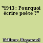 "1913 : Pourquoi écrire poète ?"