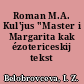 Roman M.A. Kul'jus "Master i Margarita kak ézotericeskij tekst