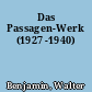 Das Passagen-Werk (1927 -1940)