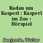Radau um Kasperl : Kasperl im Zoo : Hörspiel