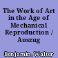 The Work of Art in the Age of Mechanical Reproduction / Auszug