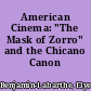 American Cinema: "The Mask of Zorro" and the Chicano Canon