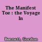 The Manifest Toe : the Voyage In