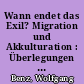Wann endet das Exil? Migration und Akkulturation : Überlegungen in vergleichender Perspektive