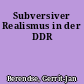 Subversiver Realismus in der DDR