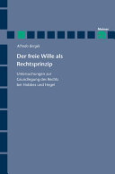 Der freie Wille als Rechtsprinzip : Untersuchungen zur Grundlegung des Rechts bei Hobbes und Hegel