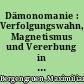 Dämonomanie : Verfolgungswahn, Magnetismus und Vererbung in E.T.A. Hoffmanns 'Der Sandmann'