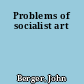 Problems of socialist art