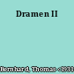 Dramen II