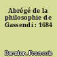 Abrégé de la philosophie de Gassendi : 1684