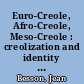 Euro-Creole, Afro-Creole, Meso-Creole : creolization and identity in West-Central Jamaica, c. 1660-1999