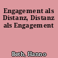 Engagement als Distanz, Distanz als Engagement