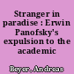 Stranger in paradise : Erwin Panofsky's expulsion to the academic parnassus
