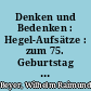 Denken und Bedenken : Hegel-Aufsätze : zum 75. Geburtstag von Wilhelm Raimund Beyer
