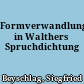 Formverwandlung in Walthers Spruchdichtung