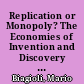 Replication or Monopoly? The Economies of Invention and Discovery in Galileo`s Observations of 1610