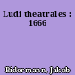 Ludi theatrales : 1666