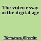 The video essay in the digital age
