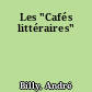 Les "Cafés littéraires"