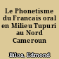 Le Phonetisme du Francais oral en Milieu Tupuri au Nord Cameroun