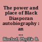 The power and place of Black Diasporan autobiography : an annoted bibliography of autobiographies