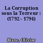 La Corruption sous la Terreur : (1792 - 1794)