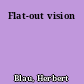Flat-out vision