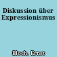 Diskussion über Expressionismus