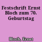 Festschrift Ernst Bloch zum 70. Geburtstag