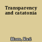 Transparency and catatonia