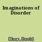Imaginations of Disorder