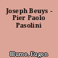 Joseph Beuys - Pier Paolo Pasolini