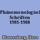 Phänomenologische Schriften 1981-1988