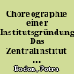 Choreographie einer Institutsgründung. Das Zentralinstitut für Literaturgeschichte