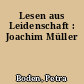 Lesen aus Leidenschaft : Joachim Müller
