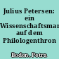 Julius Petersen: ein Wissenschaftsmanager auf dem Philologenthron