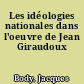 Les idéologies nationales dans l'oeuvre de Jean Giraudoux