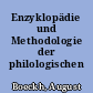 Enzyklopädie und Methodologie der philologischen Wissenschaften