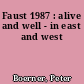 Faust 1987 : alive and well - in east and west