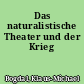 Das naturalistische Theater und der Krieg