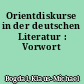 Orientdiskurse in der deutschen Literatur : Vorwort
