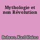 Mythologie et non Révolution